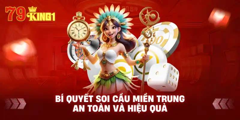  Bí quyết soi cầu miền trung an toàn và hiệu quả