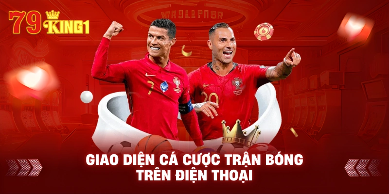 Giao diện cá cược trận bóng trên điện thoại