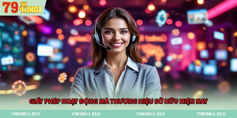 Giấy phép hoạt động mà thương hiệu sở hữu hiện nay