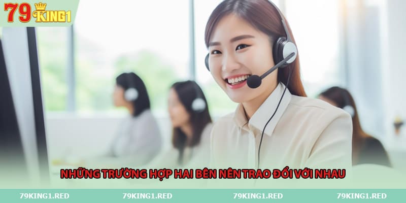 Những trường hợp hai bên nên trao đổi với nhau