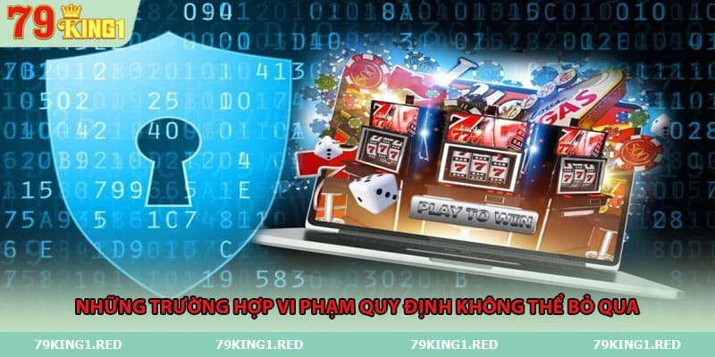 Những trường hợp vi phạm quy định không thể bỏ qua