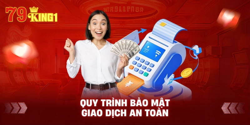 Quy trình bảo mật giao dịch an toàn